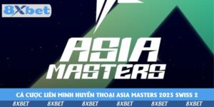 ca-cuoc-lien-minh-huyen-thoai-asia-masters-2025-swiss-2-tai-8xbet
