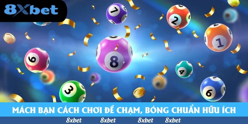 Mách bạn cách chơi đề chạm, bóng chuẩn hữu ích